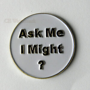 HUMOR NOVELTY ASK ME I MIGHT FUNNY LAPEL PIN BADGE 1 INCH 